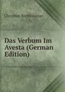 Das Verbum Im Avesta (German Edition) - Christian Bartholomae