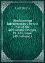 Displacement Interferometry by the Aid of the Achromatic Fringes, Pt. I-Iv, Issue 249,.volume 2 - Barus Carl
