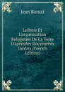 Leibniz Et L.organisation Religieuse De La Terre D.apresdes Documents Inedits (French Edition) - Jean Baruzi