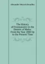 The History of Freemasonry in the District of Malta: From the Year 1800 Up to the Present Time - Alexander Meyrick Broadley