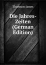 Die Jahres-Zeiten (German Edition) - Thomson James