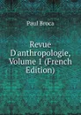 Revue D.anthropologie, Volume 1 (French Edition) - Paul Broca