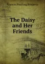 The Daisy and Her Friends - Frances Freeling Broderip