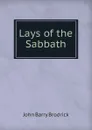 Lays of the Sabbath - John Barry Brodrick