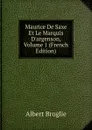 Maurice De Saxe Et Le Marquis D.argenson, Volume 1 (French Edition) - Albert Broglie