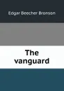 The vanguard - Edgar Beecher Bronson