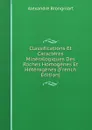 Classifications Et Caracteres Mineralogiques Des Roches Homogenes Et Heterogenes (French Edition) - Alexandre Brongniart