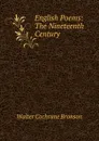 English Poems: The Nineteenth Century - Walter Cochrane Bronson