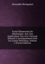 Traite Elementaire De Mineralogie: Avec Des Applications Aux Arts; Ouvrage Destine A Lenseignement Dans Les Lycees Nationaux, Volume 1 (French Edition) - Alexandre Brongniart
