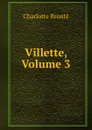 Villette, Volume 3 - Charlotte Brontë