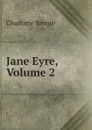 Jane Eyre, Volume 2 - Charlotte Brontë