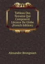 Tableau Des Terrains Qui Composent L.ecorce Du Globe (French Edition) - Alexandre Brongniart