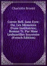 Currer Bell. Jane Eyre: Ou, Les Memoires D.une Institutrice, Roman Tr. Par Mme Lesbazeilles Souvestre (French Edition) - Charlotte Brontë