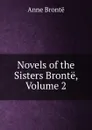 Novels of the Sisters Bronte, Volume 2 - Anne Brontë