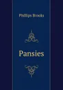 Pansies - Phillips Brooks