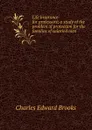 Life insurance for professors; a study of the problem of protection for the families of salaried men - Charles Edward Brooks