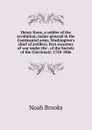 Henry Knox, a soldier of the revolution; major-general in the Continental army, Washington.s chief of artillery, first secretary of war under the . of the Society of the Cincinnati; 1750-1806 - Noah Brooks
