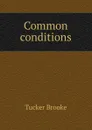 Common conditions - Tucker Brooke