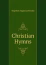 Christian Hymns - Stopford Augustus Brooke