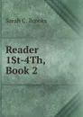 Reader 1St-4Th, Book 2 - Sarah C. Brooks