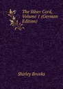 The Silver Cord, Volume 1 (German Edition) - Shirley Brooks