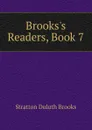 Brooks.s Readers, Book 7 - Stratton Duluth Brooks