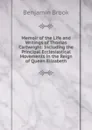 Memoir of the Life and Writings of Thomas Cartwright: Including the Principal Ecclesiastical Movements in the Reign of Queen Elizabeth - Benjamin Brook