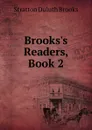 Brooks.s Readers, Book 2 - Stratton Duluth Brooks