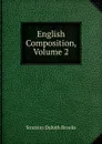 English Composition, Volume 2 - Stratton Duluth Brooks
