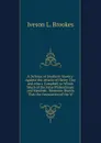 A Defence of Southern Slavery: Against the Attacks of Henry Clay and Alex.r. Campbell. in Which Much of the False Philanthropy and Mawkish . Moreover Shown That the Association of the W - Iveson L. Brookes