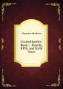 Graded Speller: Book I : Fourth, Fifth, and Sixth Years - Christian Brothers