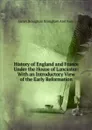 History of England and France Under the House of Lancaster: With an Introductory View of the Early Reformation - Henry Brougham
