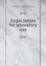 Sugar tables for laboratory use - Charles Albert Browne