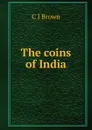 The coins of India - C J Brown