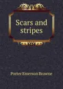 Scars and stripes - Porter Emerson Browne