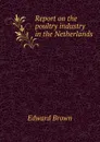 Report on the poultry industry in the Netherlands - Brown Edward