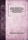 Resources of the Pacific Slope: A Statistical and Descriptive Summary of the Mines and Minerals, Climate, Topography, Agriculture, Commerce, . and Territories West of the Rocky Mountains - John Ross Browne