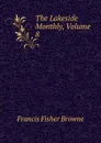 The Lakeside Monthly, Volume 8 - Francis Fisher Browne