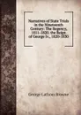 Narratives of State Trials in the Nineteenth Century: The Regency, 1811-1820. the Reign of George Iv., 1820-1830 - George Lathom Browne