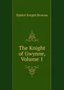 The Knight of Gwynne, Volume 1 - Hablot Knight Browne