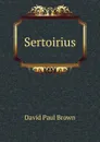 Sertoirius - David Paul Brown