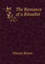 The Romance of a Ritualist - Vincent Brown