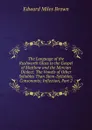 The Language of the Rushworth Gloss to the Gospel of Matthew and the Mercian Dialect: The Vowels of Other Syllables Than Stem-Syllables; Consonants; Inflection, Part 2 - Edward Miles Brown