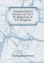 Artemus Ward.s Lecture, Ed. by T.W. Robertson . E.P. Hingston - Charles Farrar Browne