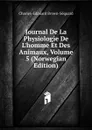 Journal De La Physiologie De L.homme Et Des Animaux, Volume 5 (Norwegian Edition) - Charles-Edouard Brown-Séquard