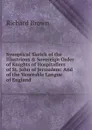 Synoptical Sketch of the Illustrious . Sovereign Order of Knights of Hospitallers of St. John of Jerusalem: And of the Venerable Langue of England - Richard Brown