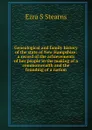 Genealogical and family history of the state of New Hampshire: a record of the achievements of her people in the making of a commonwealth and the founding of a nation - Ezra S Stearns