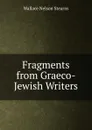 Fragments from Graeco-Jewish Writers - Wallace Nelson Stearns