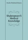 Shakespeare.S Medical Knowledge - Charles Woodward Stearns