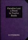 Paradise Lost a Poem in Twelve Books - Stebbing Henry